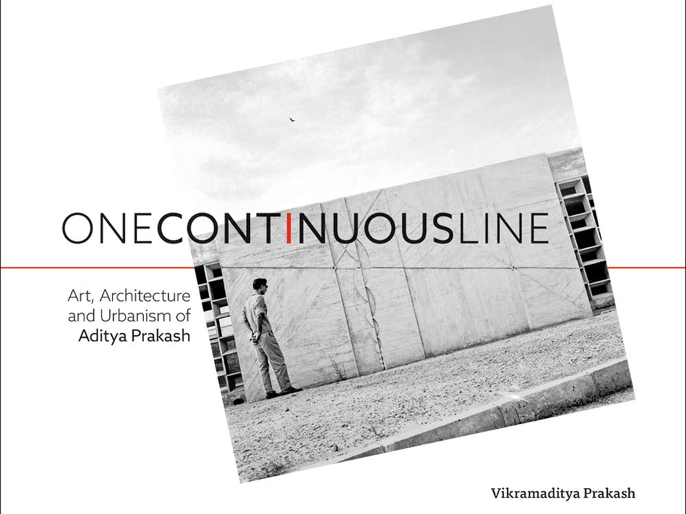 One Continuous Line: Art, Architecture and Urbanism of Aditya Prakash book cover