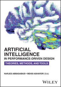 AI In Performance-Driven Design by Narjes Abbasabadi